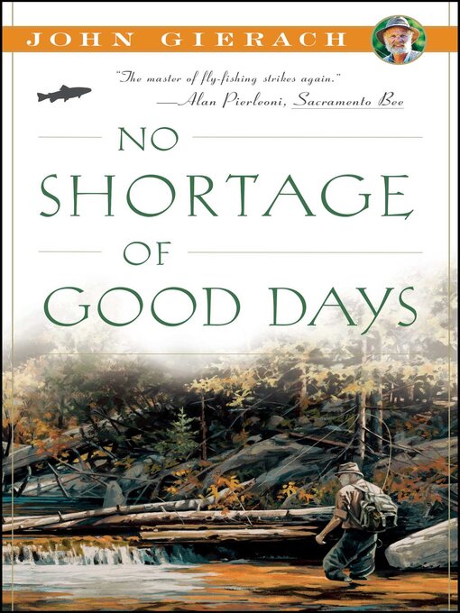 Title details for No Shortage of Good Days by John Gierach - Wait list